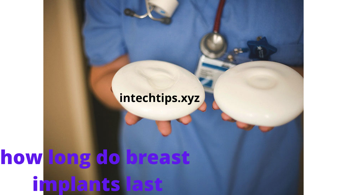 how long do breast implants last