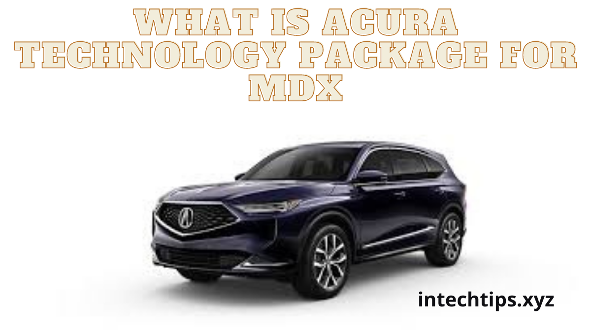 what is acura technology package for mdx